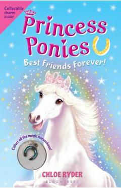 Coperta cărții 'Princess Ponies 6: Best Friends Forever! - Chloe Ryder'