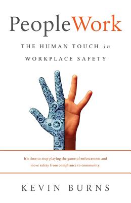 PeopleWork: The Human Touch in Workplace Safety - Kevin Burns