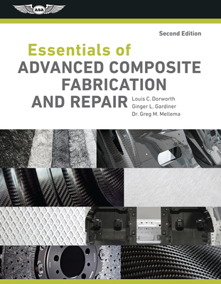 Essentials of Advanced Composite Fabrication & Repair - Louis C. Dorworth