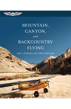 Poza produsului Mountain, Canyon, and Backcountry Flying - Amy L. Hoover