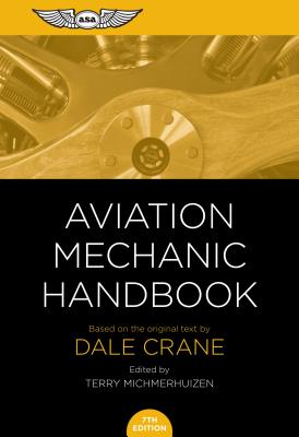 Aviation Mechanic Handbook: The Aviation Standard - Dale Crane