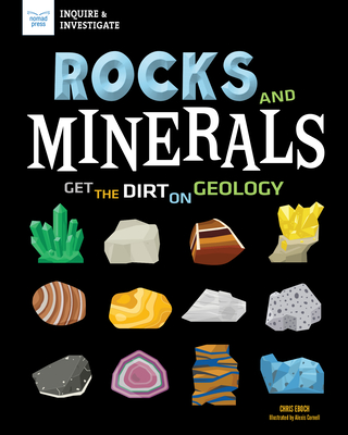Rocks and Minerals: Get the Dirt on Geology - Chris Eboch