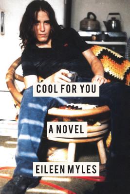 Cool for You - Eileen Myles