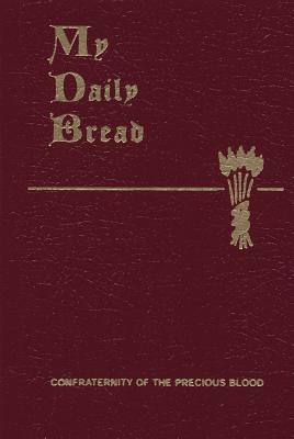 My Daily Bread: A Summary of the Spiritual Life: Simplified and Arranged for Daily Reading, Reflection and Prayer - Anthony J. Paone
