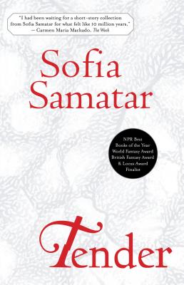 Tender: Stories - Sofia Samatar