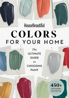 House Beautiful Colors for Your Home: The Ultimate Guide to Choosing Paint - House Beautiful