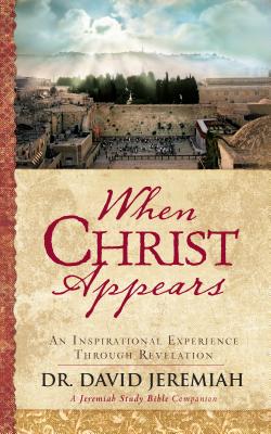 When Christ Appears: An Inspirational Experience Through Revelation - David Jeremiah