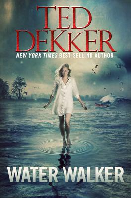 Water Walker - Ted Dekker
