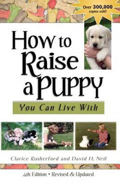 Coperta cărții 'How to Raise a Puppy You Can Live with - Clarice Rutherford'
