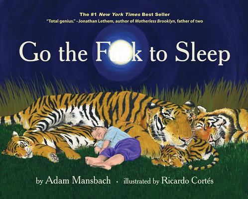 Go the Fuck to Sleep - Adam Mansbach