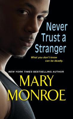 Never Trust a Stranger - Mary Monroe