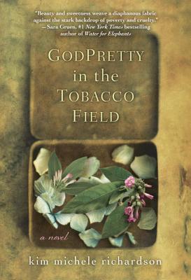 Godpretty in the Tobacco Field - Kim Michele Richardson