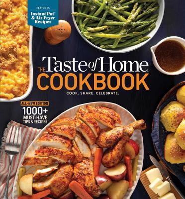 The Taste of Home Cookbook, 5th Edition: Cook. Share. Celebrate. - Taste Of Home