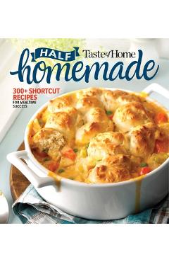 Coperta cărții 'Taste of Home Half Homemade: 300+ Shortcut Recipes for Dinnertime Success! - Taste Of Home'
