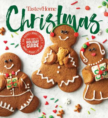 Taste of Home Christmas 2e: 350 Recipes, Crafts, & Ideas for Your Most Magical Holiday Yet! - Editors At Taste Of Home