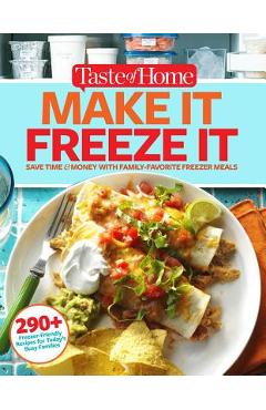 Poza produsului Taste of Home Make It Freeze It: 295 Make-Ahead Meals That Save Time & Money - Editors At Taste Of Home