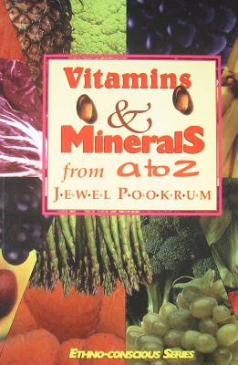 Vitamins and Minerals from A to Z - Jewel Pookrum