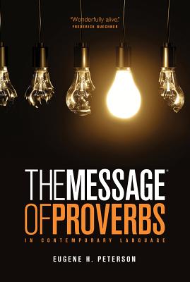 The Message the Book of Proverbs - Eugene H. Peterson