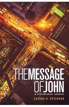 Coperta cărții 'The Message Gospel of John - Eugene H. Peterson'