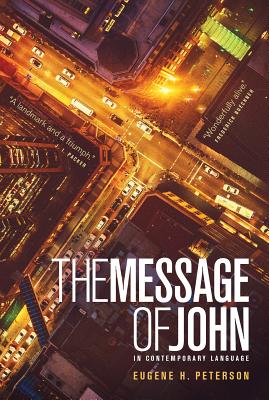 The Message Gospel of John - Eugene H. Peterson