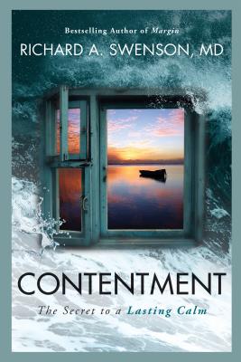 Contentment: The Secret to a Lasting Calm - Richard Swenson