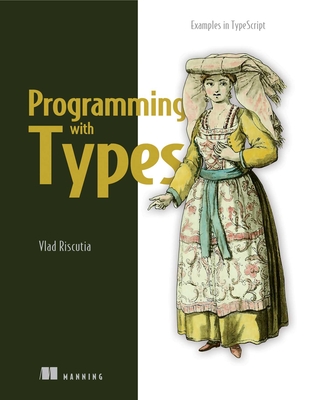 Programming with Types - Vlad Riscutia