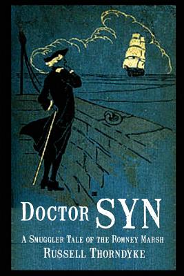 Doctor Syn: A Smuggler Tale of the Romney Marsh - Russell Thorndyke