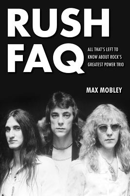 Rush FAQ: All That's Left to Know about Rock's Greatest Power Trio - Max Mobley