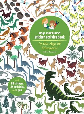 In the Age of Dinosaurs: My Nature Sticker Activity Book - Olivia Cosneau