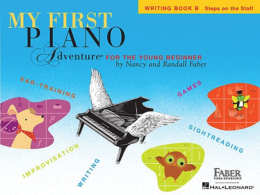 My First Piano Adventure, Writing Book B, Steps on the Staff: For the Young Beginner - Nancy Faber