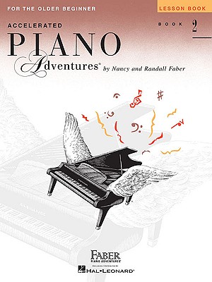 Accelerated Piano Adventures for the Older Beginner: Lesson Book 2 - Nancy Faber