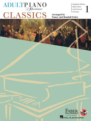 Adult Piano Adventures - Classics, Book 1: Symphony Themes, Opera Gems and Classical Favorites - Nancy Faber