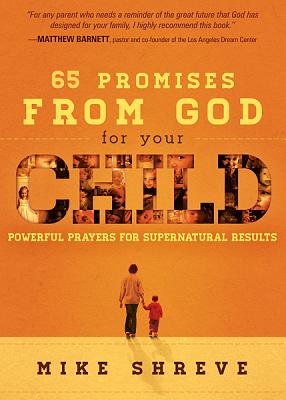 65 Promises from God for Your Child - Mike Shreve