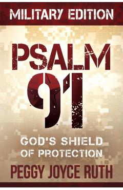 Psalm 91: God's Shield of Protection - Peggy Joyce Ruth