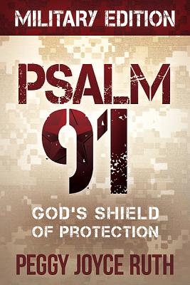 Psalm 91: God's Shield of Protection - Peggy Joyce Ruth