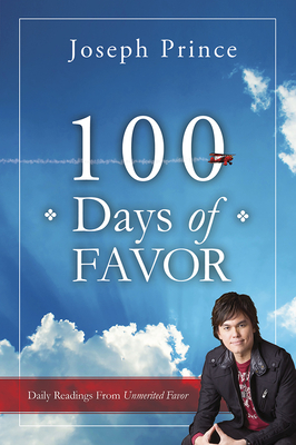 100 Days of Favor: Daily Readings from Unmerited Favor - Joseph Prince