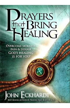 Poza produsului Prayers That Bring Healing - John Eckhardt