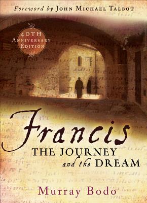 Francis: The Journey and the Dream - Murray Bodo
