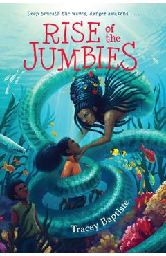 Poza produsului Rise of the Jumbies - Tracey Baptiste