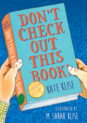 Don't Check Out This Book! - Kate Klise