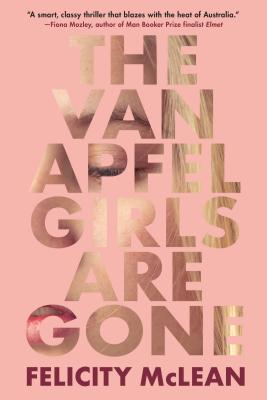 The Van Apfel Girls Are Gone - Felicity Mclean