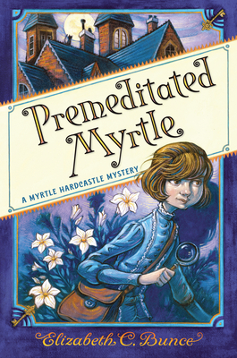 Premeditated Myrtle - Elizabeth C. Bunce