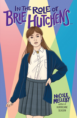 In the Role of Brie Hutchens... - Nicole Melleby