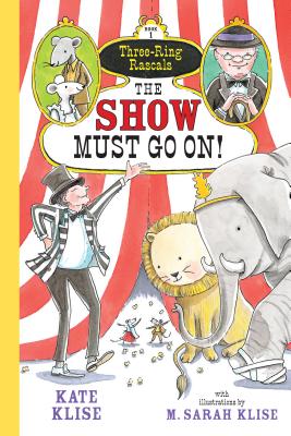 The Show Must Go On! - Kate Klise