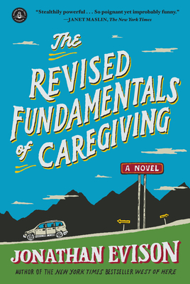 The Revised Fundamentals of Caregiving - Jonathan Evison