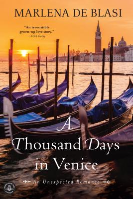 A Thousand Days in Venice: An Unexpected Romance - Marlena De Blasi