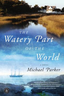 The Watery Part of the World - Michael Parker