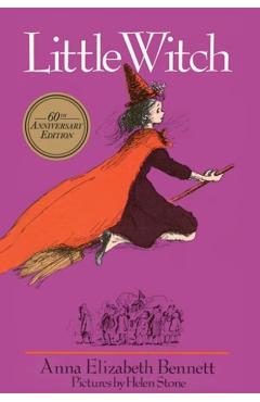 Little Witch: 60th Anniversay Edition - Anna Elizabeth Bennett