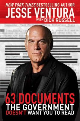 63 Documents the Government Doesn't Want You to Read - Jesse Ventura