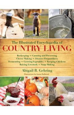 Coperta cărții 'The Illustrated Encyclopedia of Country Living - Abigail Gehring'